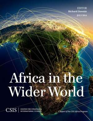 Africa in the Wider World de Richard D. Downie