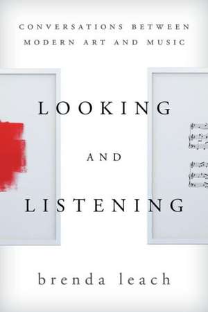 Looking and Listening de Brenda Lynne Leach