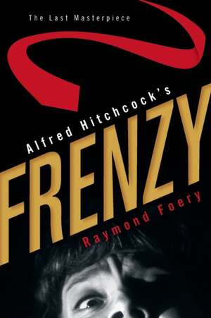 Alfred Hitchcock's Frenzy de Raymond Foery