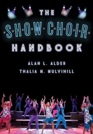 Show Choir Handbook de Alan L. Alder
