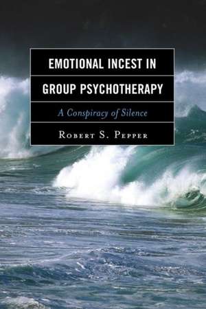 Emotional Incest in Group Psychotherapy de Robert S. Pepper