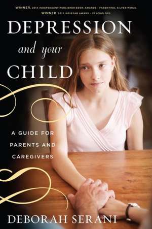 Depression and Your Child de Deborah Serani