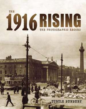 The 1916 Rising de Turtle Bunbury