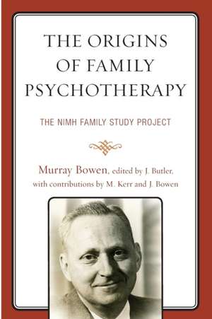 The Origins of Family Psychotherapy de Murray Bowen