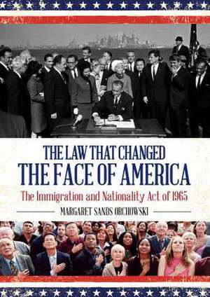 The Law That Changed the Face of America de Margaret Sands Orchowski