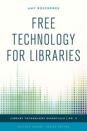 Free Technology for Libraries de Amy Deschenes