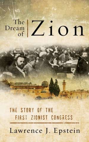 The Dream of Zion de Lawrence J. Epstein