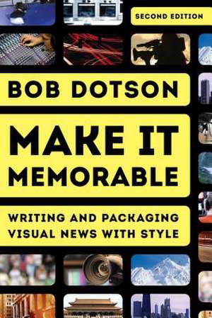 Make It Memorable de Bob Dotson