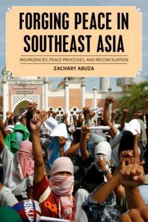 Forging Peace in Southeast Asia de Zachary Abuza