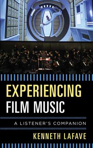 Experiencing Film Music de Kenneth LaFave