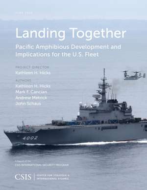 Landing Together: Pacific Amphibious Development and Implications de Kathleen H. Hicks