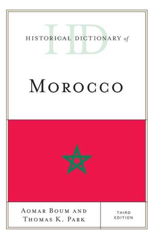 Historical Dictionary of Morocco de Aomar Boum