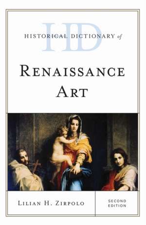 Historical Dictionary of Renaissance Art de Lilian H. Zirpolo