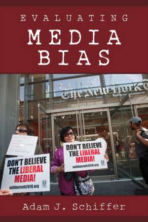 Evaluating Media Bias de Schiffer, Adam J.