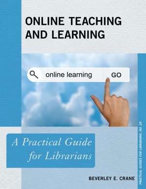 Online Teaching and Learning de Beverley E. Crane