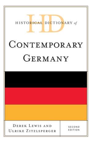 Historical Dictionary of Contemporary Germany de Ulrike Zitzlsperger