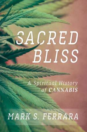 Sacred Bliss de Mark S. Ferrara