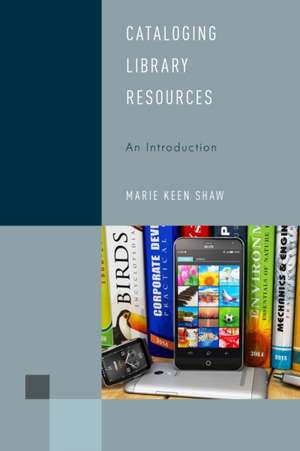 Cataloging Library Resources de Marie Keen Shaw