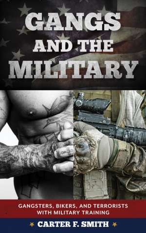 Gangs and the United States Military de Carter F. Smith