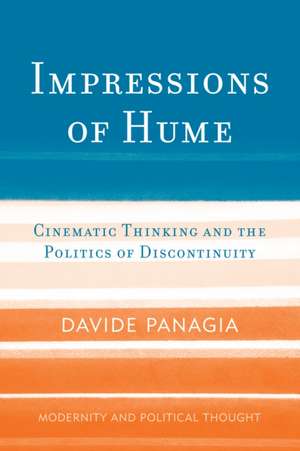 Impressions of Hume: Cinematic Thinking and the Politics of Discontinuity de Davide Panagia