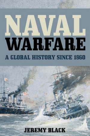 Naval Warfare de Jeremy Black