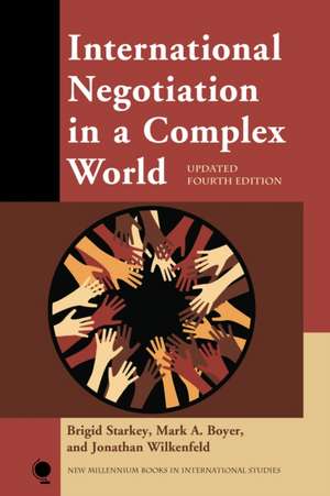 International Negotiation in a Complex World de Brigid Starkey