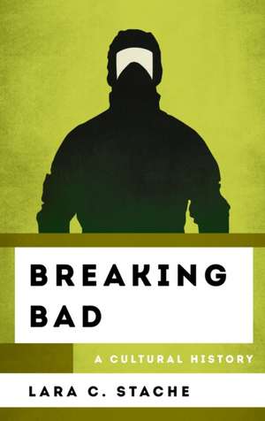 Breaking Bad de Stache, Lara C.