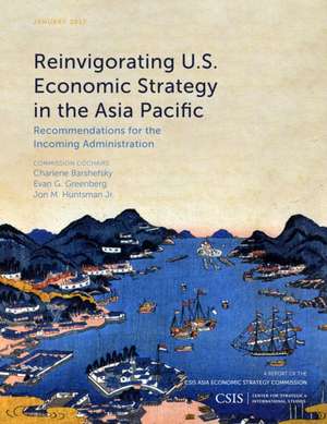 Reinvigorating U.S. Economic Strategy in the Asia Pacific de Ambassador Charlene Barshefsky