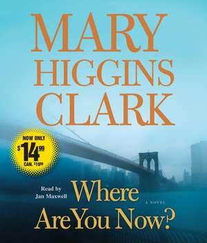 Where Are You Now? de Mary Higgins Clark