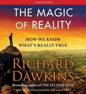 The Magic of Reality: How We Know What's Really True de Richard Dawkins