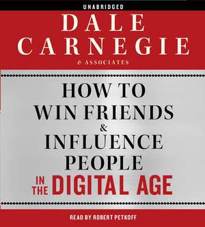 How to Win Friends and Influence People in the Digital Age: Audiobook de Dale Carnegie & Associates