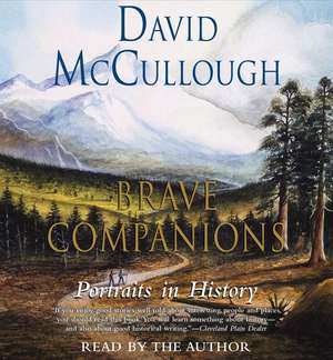 Brave Companions: Portraits in History de David Mccullough