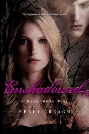 Enshadowed: A Nevermore Book de Kelly Creagh