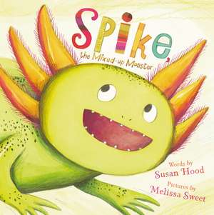 Spike, the Mixed-Up Monster de Susan Hood