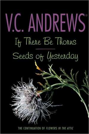 If There Be Thorns/Seeds of Yesterday de V. C. Andrews