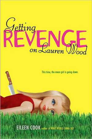 Getting Revenge on Lauren Wood de Eileen Cook