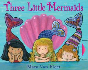 Three Little Mermaids de Mara Van Fleet