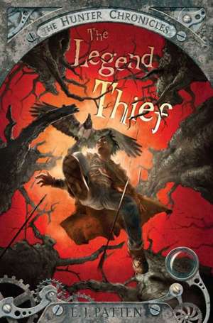 The Legend Thief de E. J. Patten