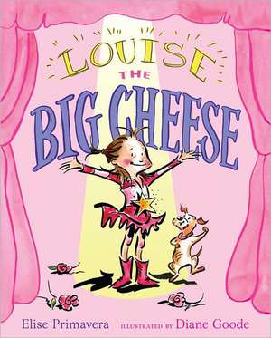 Louise the Big Cheese: Divine Diva de Elise Primavera