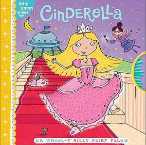 Cinderella: A Wheel-Y Silly Fairy Tale de Tina Gallo