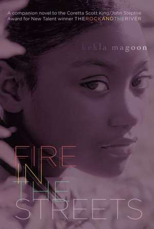 Fire in the Streets de Kekla Magoon