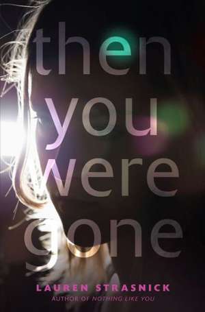 Then You Were Gone de Lauren Strasnick