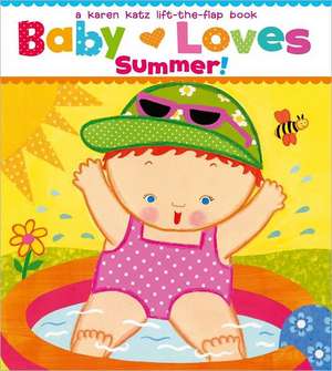 Baby Loves Summer! de Karen Katz