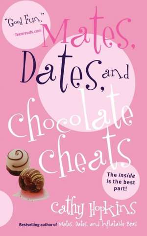 Mates, Dates, and Chocolate Cheats de Cathy Hopkins