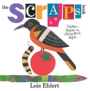 The Scraps Book: Notes from a Colorful Life de Lois Ehlert