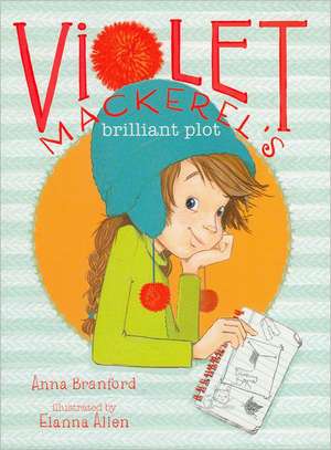 Violet Mackerel's Brilliant Plot de Anna Branford