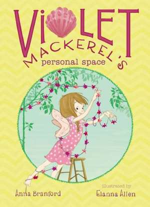 Violet Mackerel's Personal Space de Anna Branford