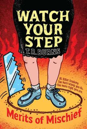 Watch Your Step de T. R. Burns