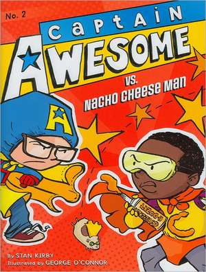 Captain Awesome vs. Nacho Cheese Man de Stan Kirby