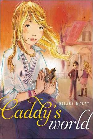 Caddy's World de Hilary McKay